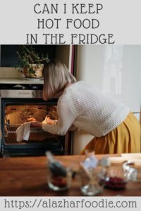 Can I keep hot food in the fridge