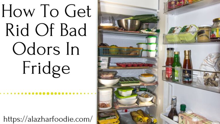 How To Get Rid Of Bad Odors In Fridge