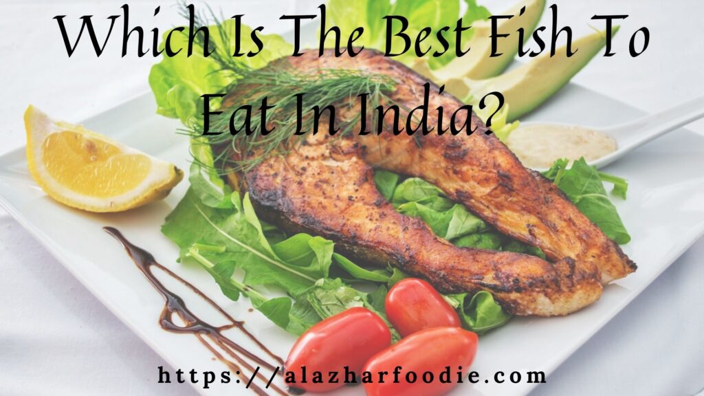 Which Is The Best Fish To Eat In India