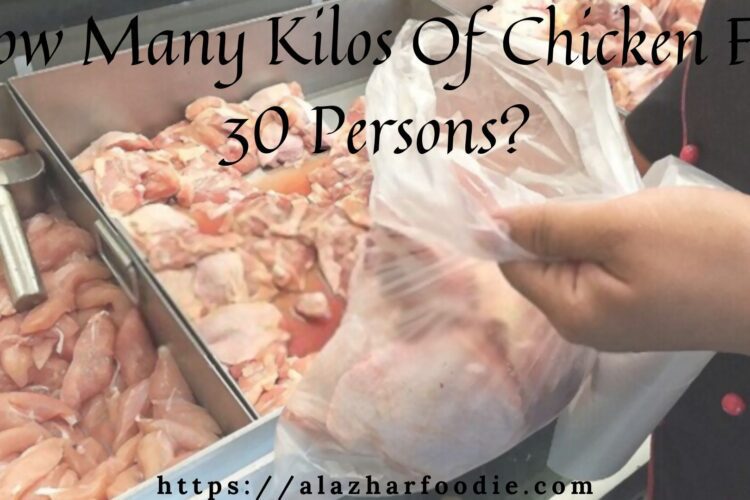 How Many Kilos Of Chicken For 30 Persons_