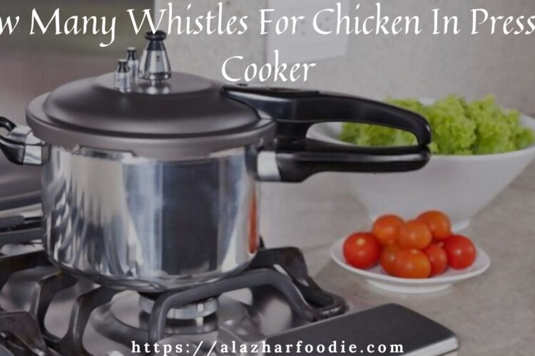 How Many Whistles For Chicken In Pressure Cooker