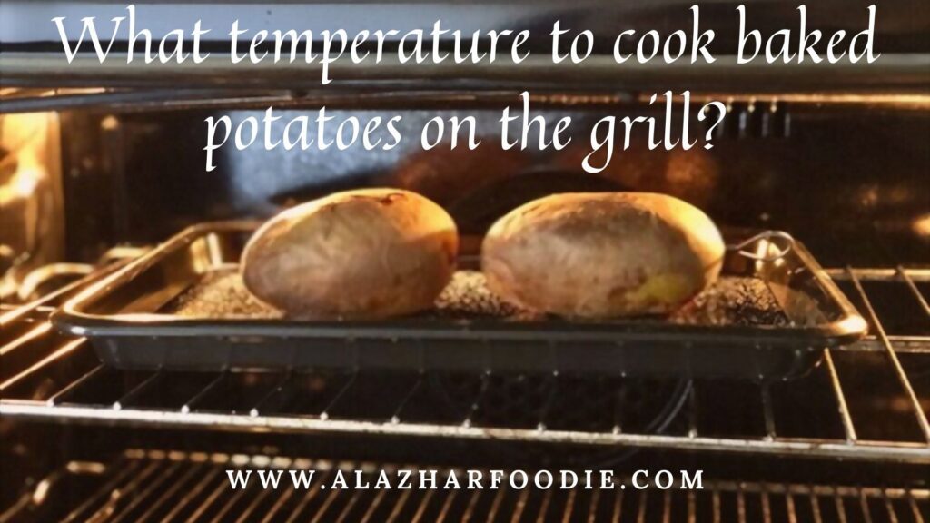 What temperature to cook baked potatoes on the grill