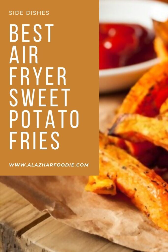 Best Air Fryer Sweet Potato Fries