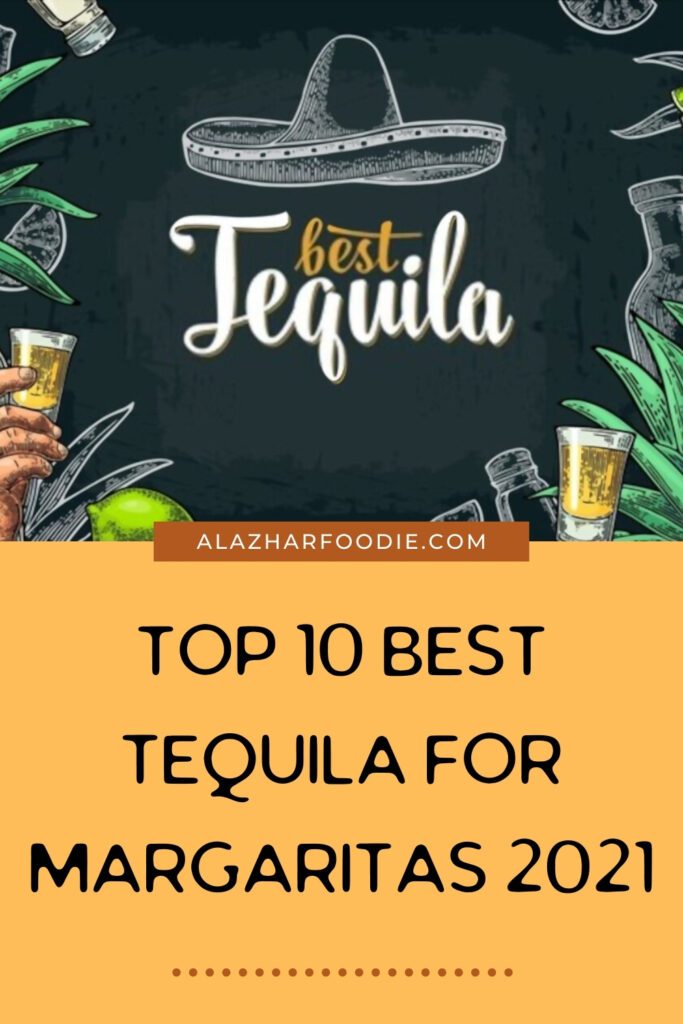 Top 10 Best Tequila For Margaritas 2021