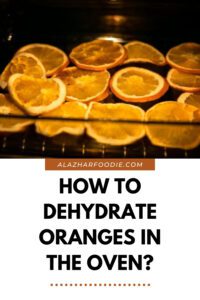 How To Dehydrate Oranges In The Oven