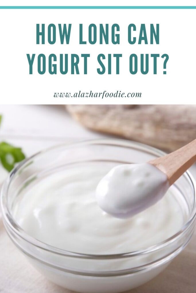 How Long Can Yogurt Sit Out