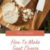 How To Make Goat Cheese Recipe?