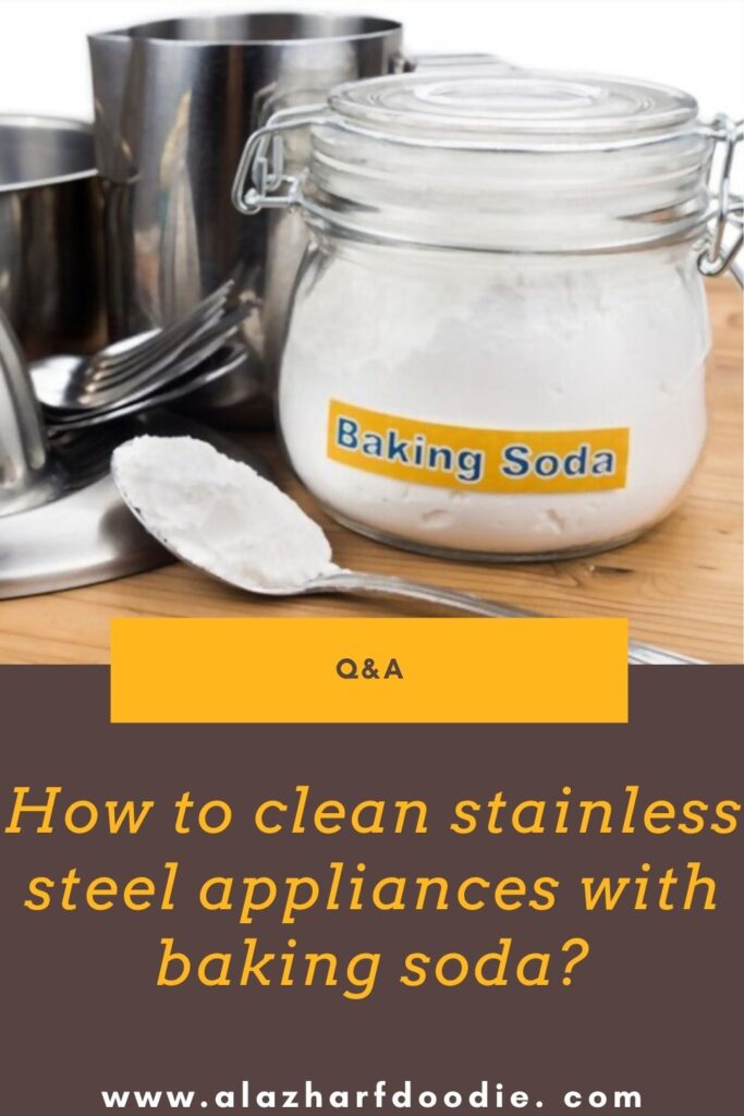 How to clean stainless steel appliances with baking soda?