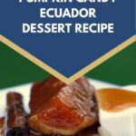 Pumpkin Candy Ecuador Dessert Recipe