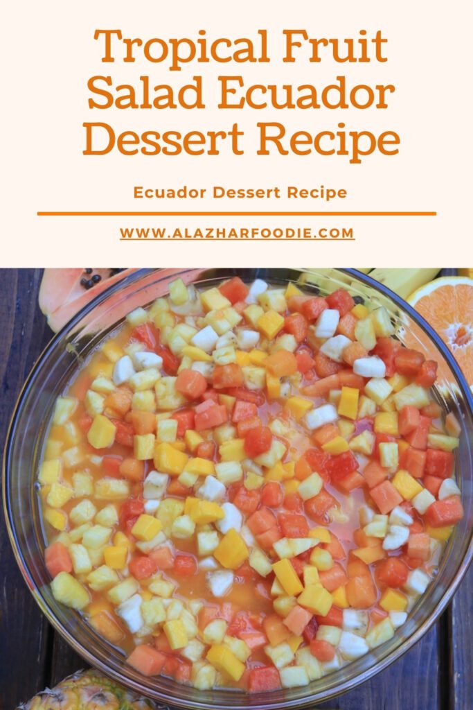 Tropical Fruit Salad Ecuador Dessert Recipe