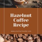 Hazelnut Coffee Recipe 150x150 1