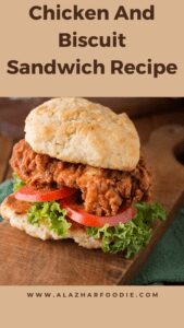 Chicken And Biscuit Sandwich Recipe
