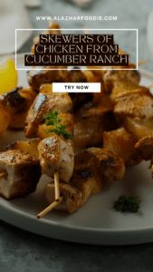 SKEWERS OF CHICKEN FROM CUCUMBER RANCH