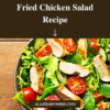 Fried Chicken Salad Recipe
