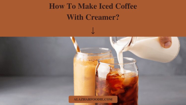 How To Make Iced Coffee With Creamer?