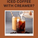 How To Make Iced Coffee With Creamer