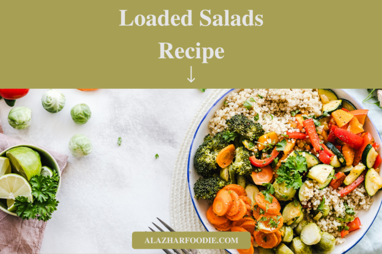 Loaded Salads Recipe