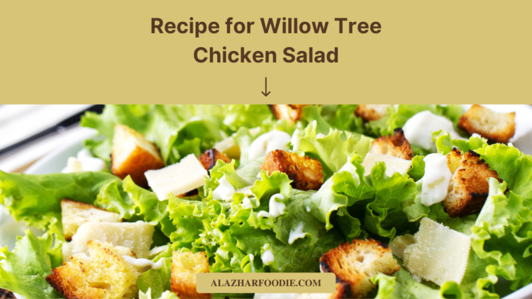 Recipe for Willow Tree Chicken Salad