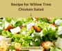 Recipe for Willow Tree Chicken Salad