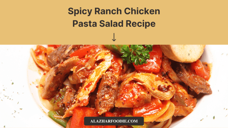 Spicy Ranch Chicken Pasta Salad Recipe