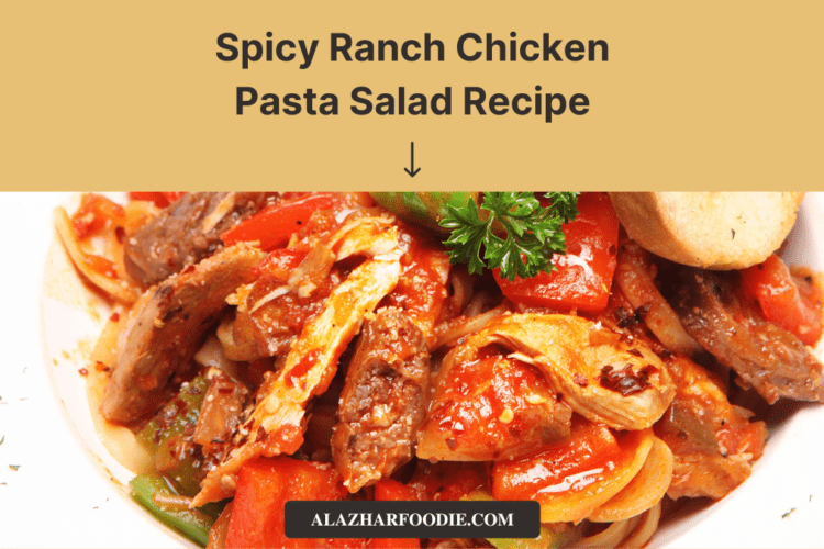 Spicy Ranch Chicken Pasta Salad Recipe
