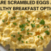 Are scrambled eggs a healthy breakfast option?