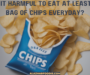 Is it harmful to eat at least 1 bag of chips everyday?