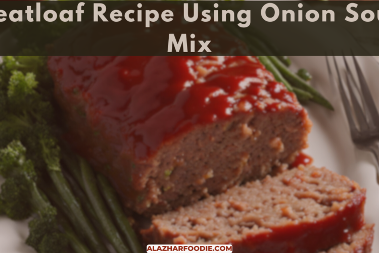 Meatloaf Recipe Using Onion Soup Mix